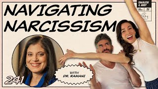 Navigating Narcissism With Dr. Ramani - Ep 241 - Dear Shandy Wealth