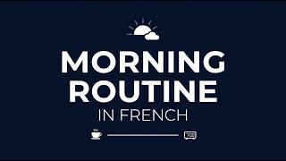Learn French Through a Morning Routine ☀️ | Easy French for Beginners Learn French Through a Morning Routine ☀️ | Easy French for Beginners
