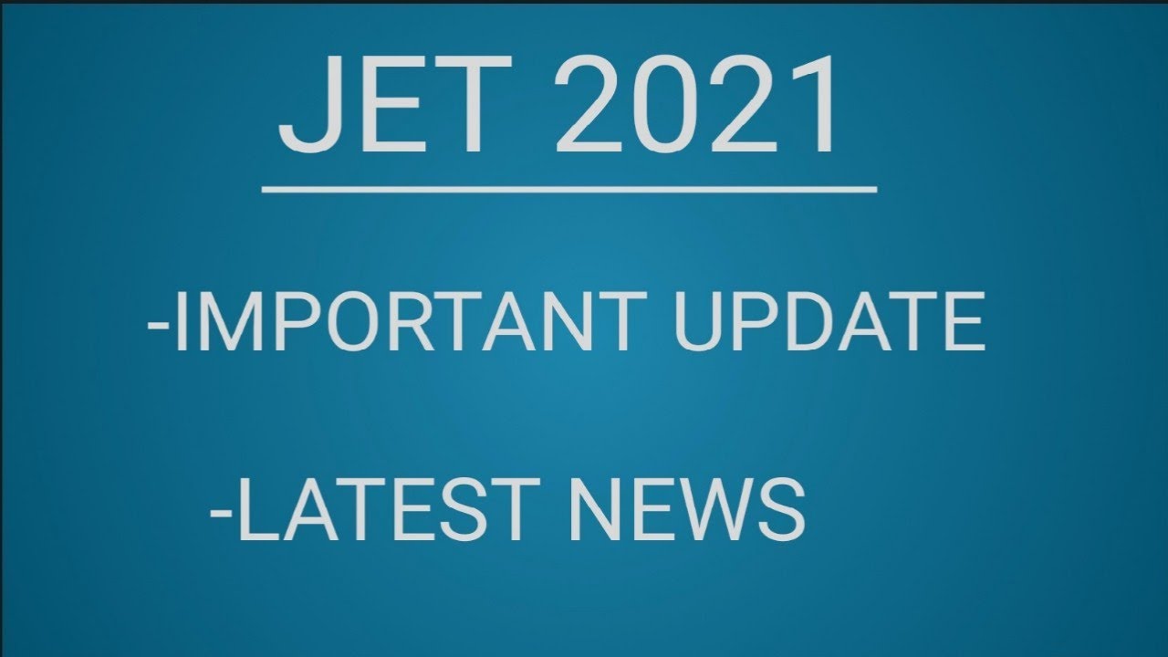 Jet 2021 latest update / 2nd round / mopup round / 3rd round / cuttoff
