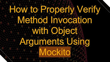 How to Properly Verify Method Invocation with Object Arguments Using Mockito