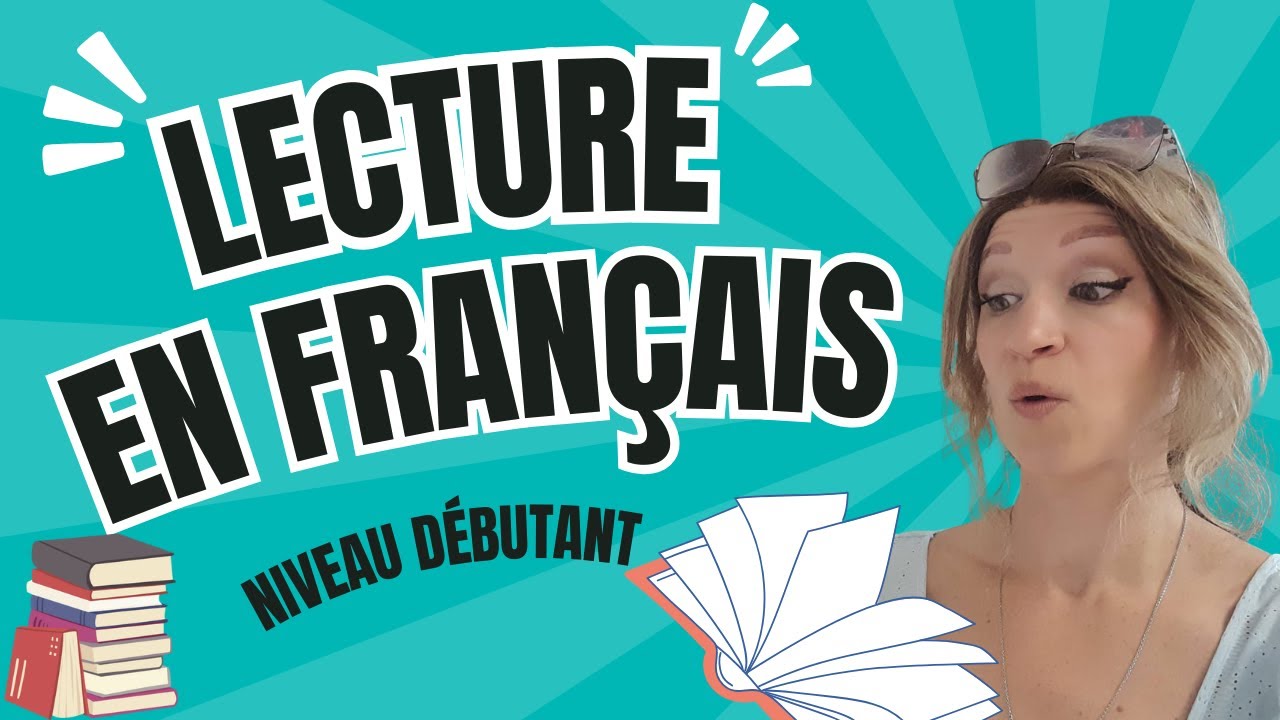 French Reading Practice - Improve Your French Reading Skills