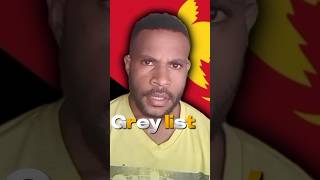 Grey listing #greylist #papuanewguinea #leadership #pngpolitics