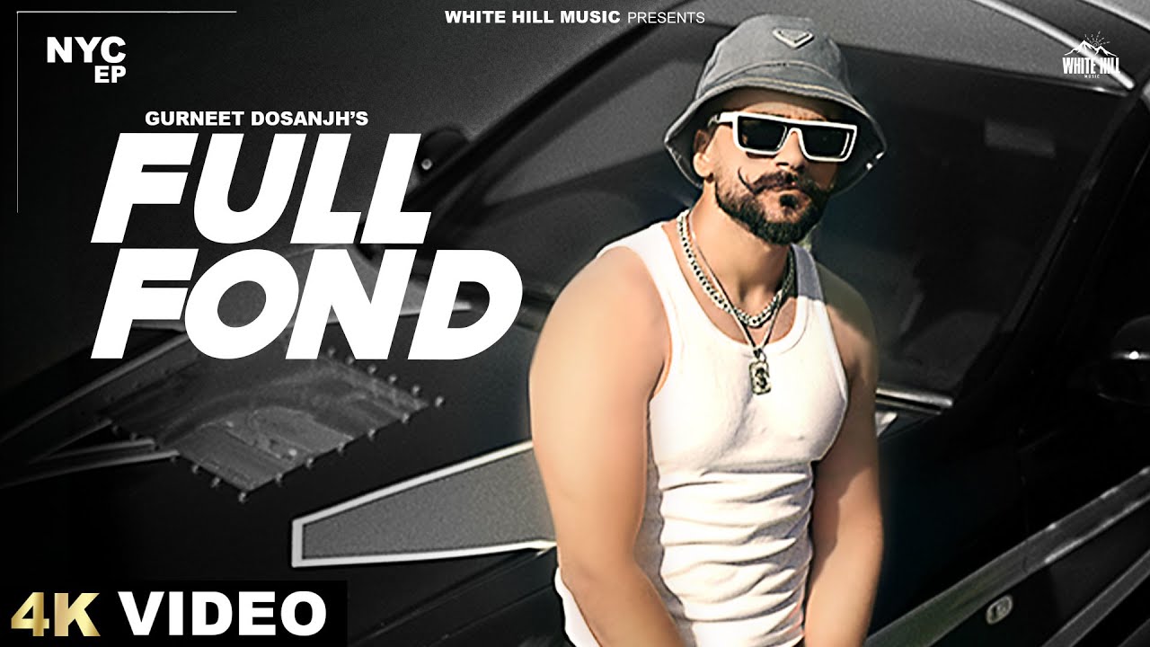 Full Fond - Official Video | Gurneet Dosanjh | Diamond | Punjabi Songs