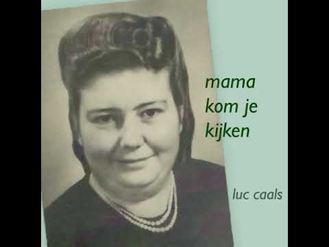 Luc Caals - Mama kom je kijken (Officiële Audio)