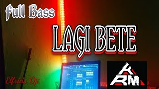 DJ Aku Lagi Bete Beib Full Bass Tiktok Remix Terbaru 2023