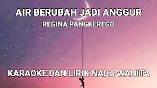Air Berubah Jadi Anggur - Karaoke Dan Lirik Nada Wanita