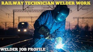 Railway Technician 3 Welder Trade Job Profile || Rrb Technician Welder Job Profile and Promotion