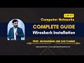 Lecture 01 | How to Install Wireshark for Computer Networks Lab CC-214L (2025)