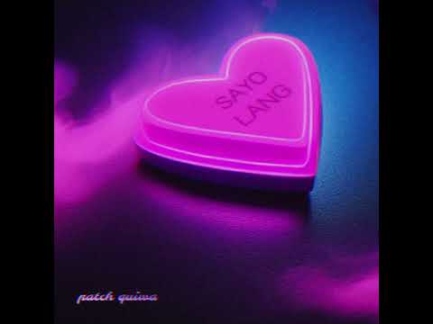 Patch Quiwa - Sayo Lang (Audio)