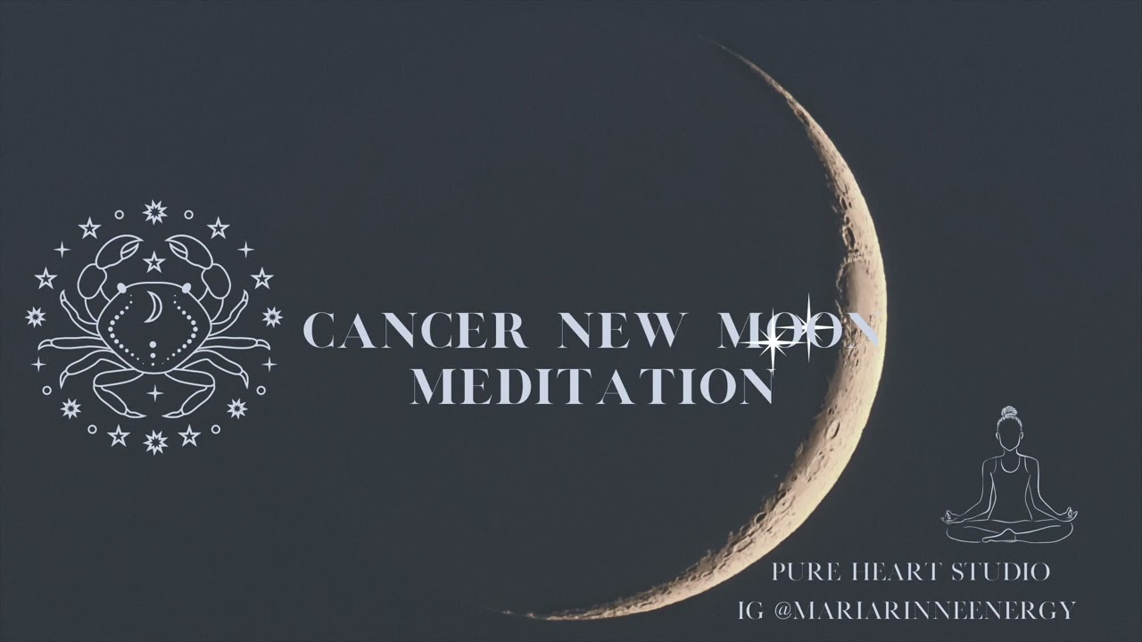 Comforting Cancer New Moon Guided Meditation – 29 of June 2022