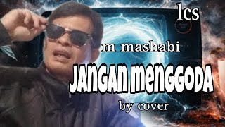 JANGAN MENGGODA -M Mashabi ( Cover ) by lee suara karaoke