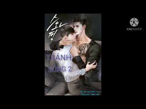 Video Audio Đam Mỹ Ngược Thụ, HE | Chương Cuối | Tránh Sủng 2 - youtube