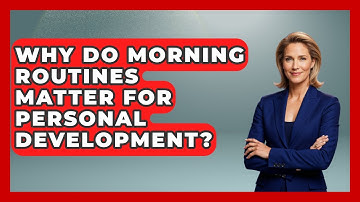 Why Do Morning Routines Matter for Personal Development? | Habit Hacks Hub News