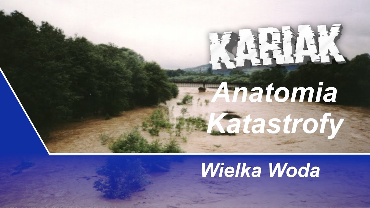 Anatomia Katastrofy - Wielka Woda