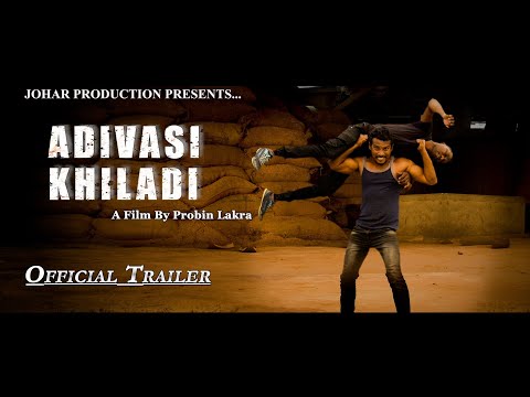 ADIVASI KHILADI / Official Trailer / Sujit, Bijoya, Isak / A film by Probin Lakra/ Johar Production.
