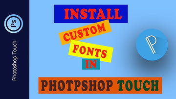 PS Touch - How to add custom font to PS Touch like CB Edits