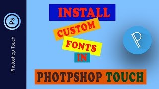 PS Touch - How to add custom font to PS Touch like CB Edits