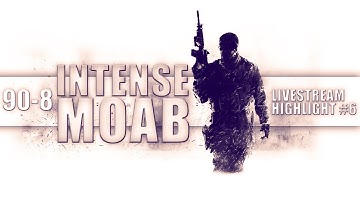 Livestream Highlight #6 - 90-8 Intense MOAB (Full Gameplay)