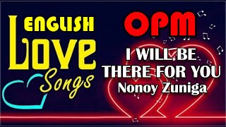 I Will Be There For You - Nonoy Zuniga Karaoke