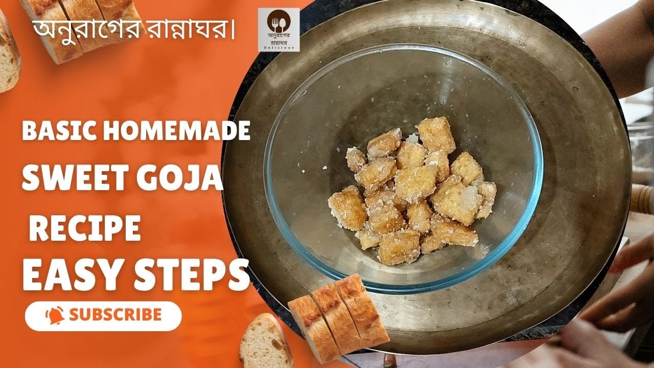 Goja basic homemade SWEET GOJA recipe অনুরাগের রান্নাঘর। - YouTube