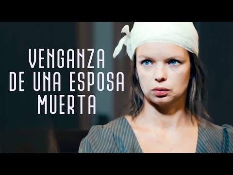 Venganza de una esposa muerta | Película Completa en Español Latino