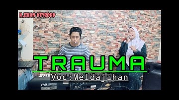 trauma yunita ababil (cover) meldajihan korg set h.jihan 2022