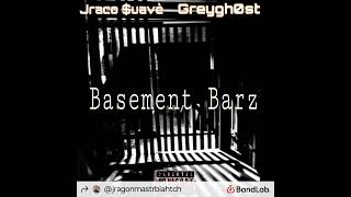 Basement Barz, Ft @greygh0st434