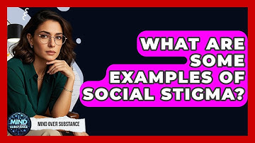 What Are Some Examples Of Social Stigma? - Mind Over Substance