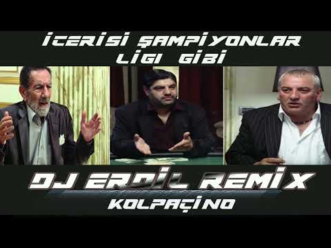 Kolpaçino İçerisi Şampiyonlar Ligi Gibi Remix ( DJ ERDiL )