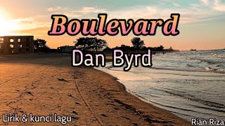 Dan Byrd - Boulevard ( lirik dan kunci lagu )