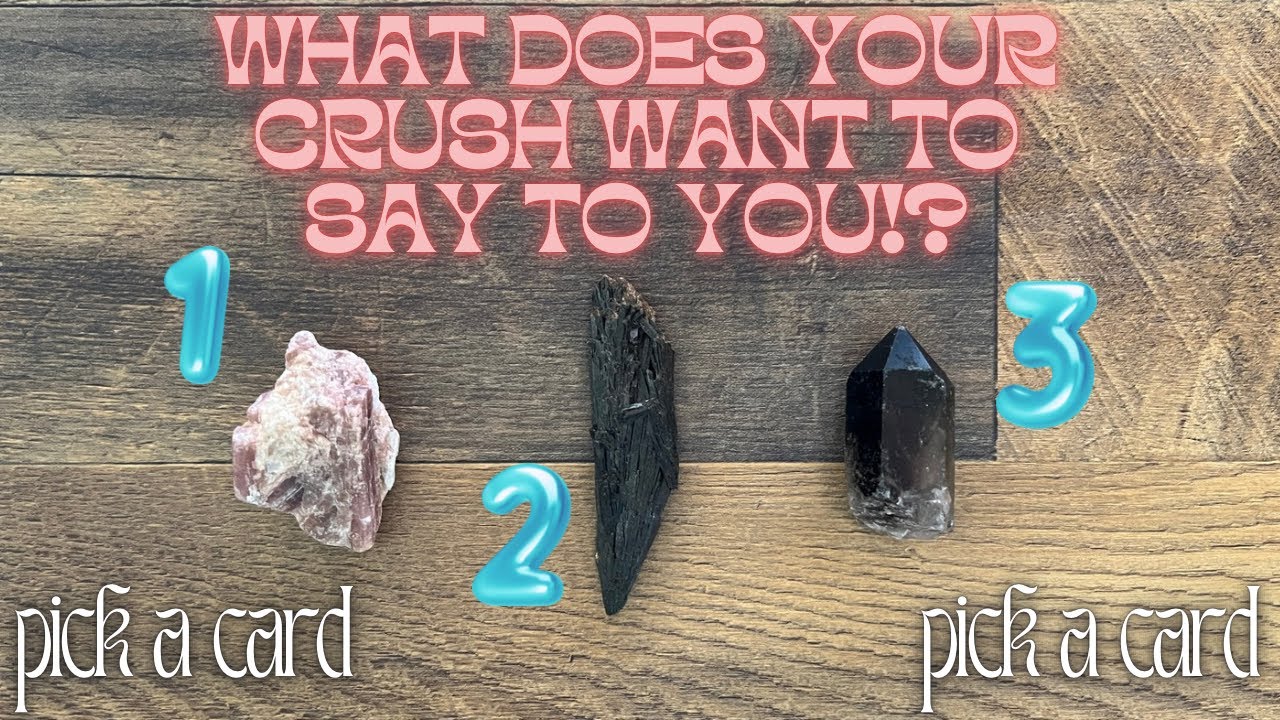 💙💘 what does your crush want to say to you? 💘💙tarot pick a card