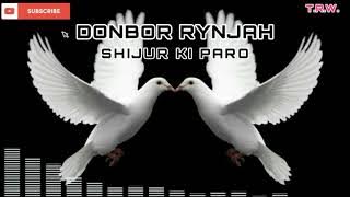 Shijur Ki Paro (Audio) - Donbor Rynjah - Khasi Song - Jingrwai Khasi