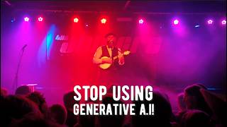 STOP USING GENERATIVE A.I! (Support Human Creativity!)
