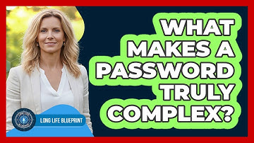 What Makes A Password Truly Complex?