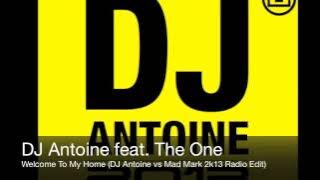 DJ Antoine feat. The One - Welcome To My Home (DJ Antoine vs Mad Mark 2k13 Radio Edit)