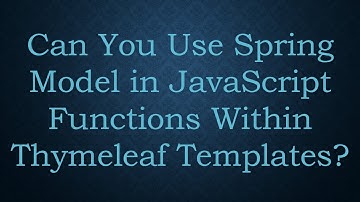 Can You Use Spring Model in JavaScript Functions Within Thymeleaf Templates?