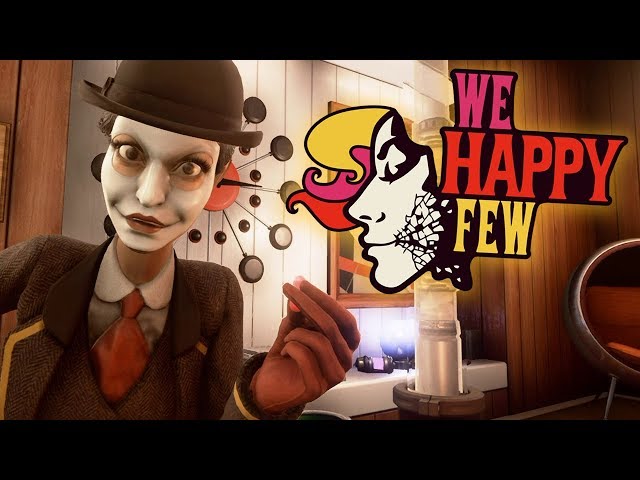 We Happy Few - Episode #1 (FULL RELEASE) | HAVE YOU TAKEN YOUR JOY? - PC Gameplay