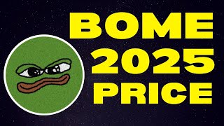 How Much Will 100,000 BOME Be Worth in 2025? | BOOK OF MEME Price Prediction