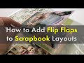 How to Add a Flip Flap to Your Scrapbook Layout | Add More Photos in Your Scrapbooking