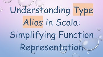 Understanding Type Alias in Scala: Simplifying Function Representation