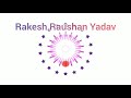 Rakeshraushanyadav bhojpuri dance maghi rakesh raushan bhojpuriya channel intro