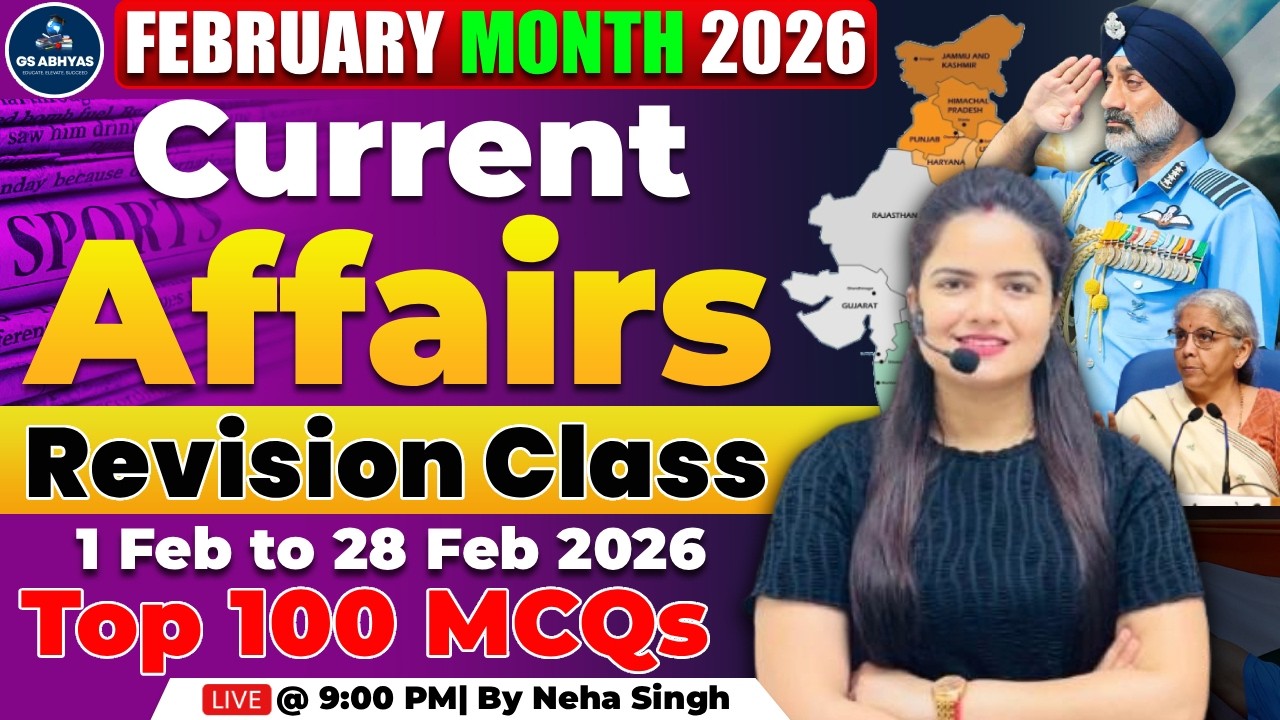 Current Affairs 2025-26 | February Month Complete Revision | Current Affairs PYQ | By Neha Singh
