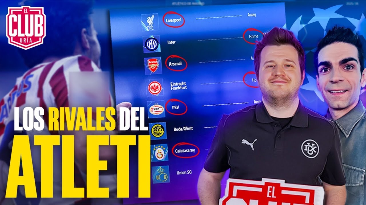 ANÁLISIS DE LOS RIVALES DEL ATLÉTICO DE MADRID EN LA CHAMPIONS 25/26 ...