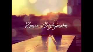 Zaraca- Söyleyemedim