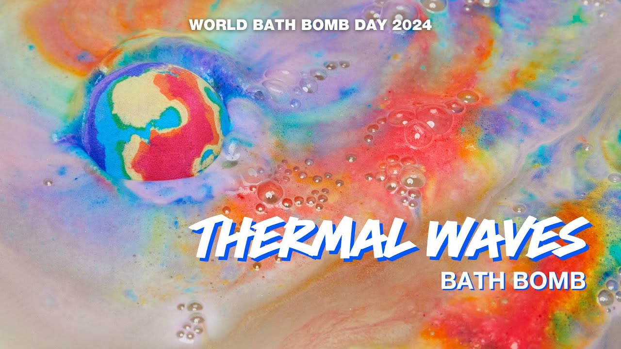 Thermal Waves Bath Bomb World Bath Bomb Day 2024 YouTube
