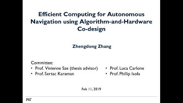 Efficient Computing for Autonomous Navigation w/ Algorithm-and-Hardware Co-design [Zhengdong Zhang]