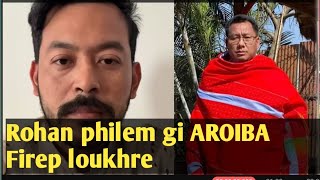 Rohan philem gi AROIBA warol//kana CHUMLIBA kanna lalliba..??