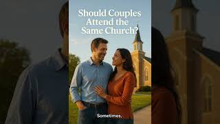 Should Couples Attend the Same Church? | Faith, Love & Spiritual Unity Explained