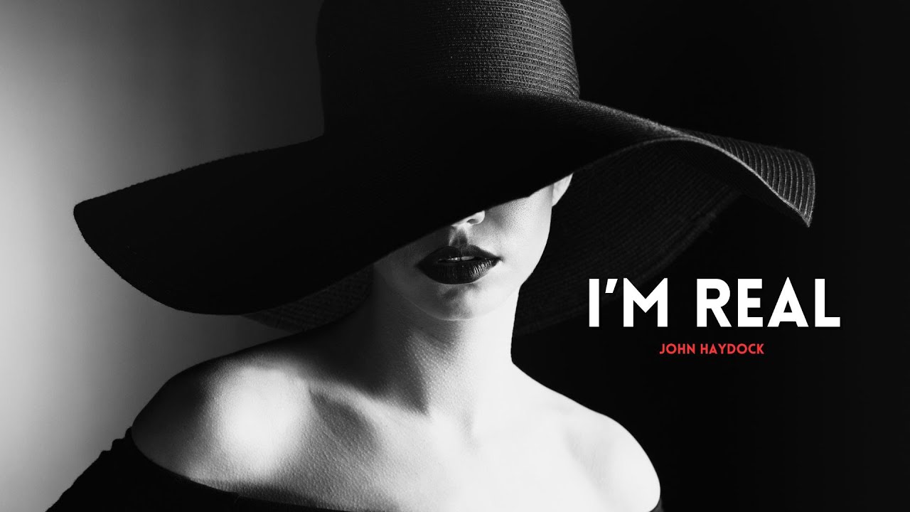 'I'm Real' by John Haydock - YouTube