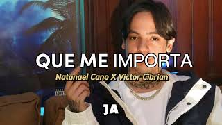 QUE ME IMPORTA || Natanael Cano X Victor Cibrian